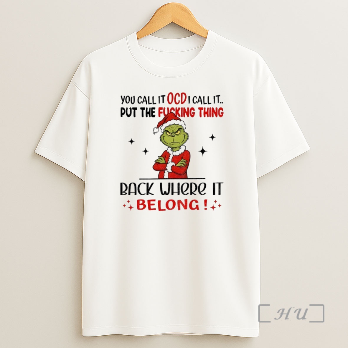 Officials Grinch Xmas You Call It Ocd I Call It Put The Fucking Thing Back Where It Belong Christmas Premium Shirt Sweatshirt Tee