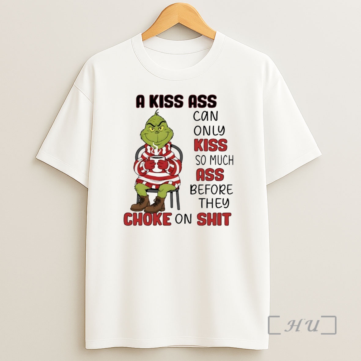 Officials Grinch A Kiss Ass Can Only Kiss So Much Ass Choke On Shit Christmas Premium Shirt Sweatshirt Tee