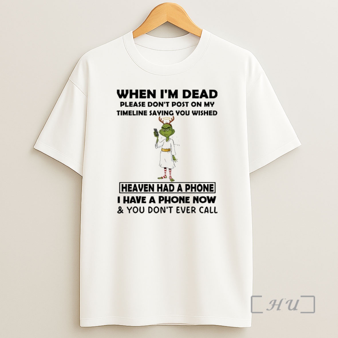 Officials Grinch Angel When Im Dead Please Dont Post On My Timeline Saying You Wish Heaven Had A Phone Santa Premium Shirt Sweatshirt Tee
