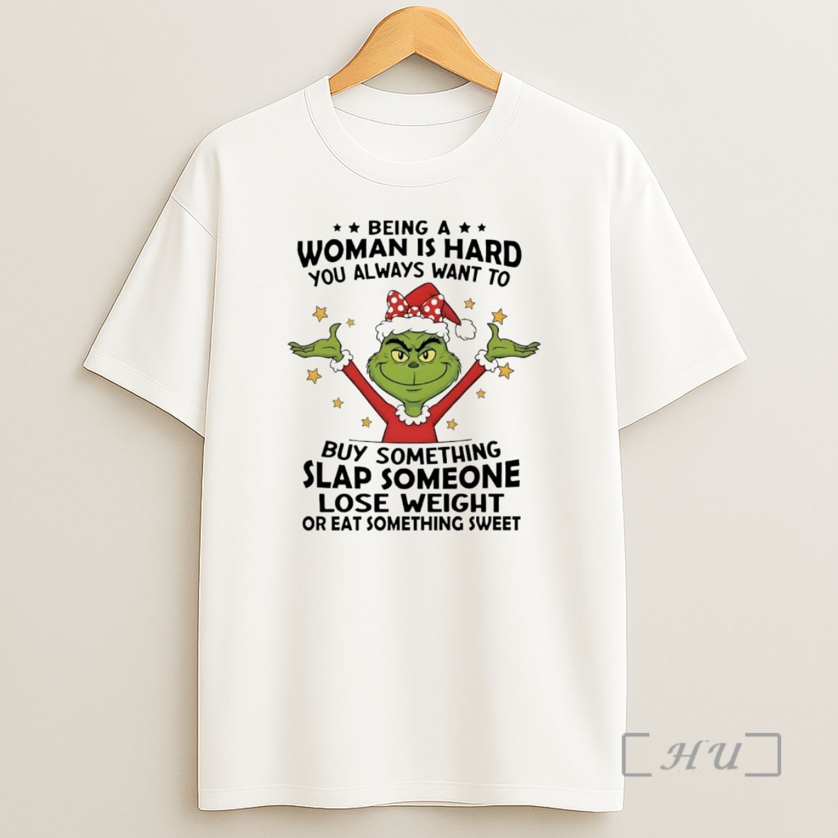 Officials Grinch Being Woman Hard You Always Want Buy Something Slap Someone Christmas Premium Shirt Sweatshirt Tee