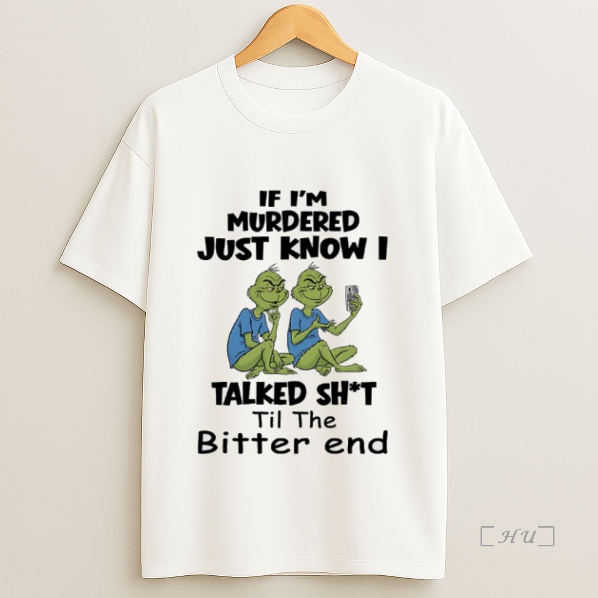 Officials Grinch Couple Selfie If Im Murdered Just Know I Talked Shit Til The Bitter End Premium Shirt Sweatshirt Tee