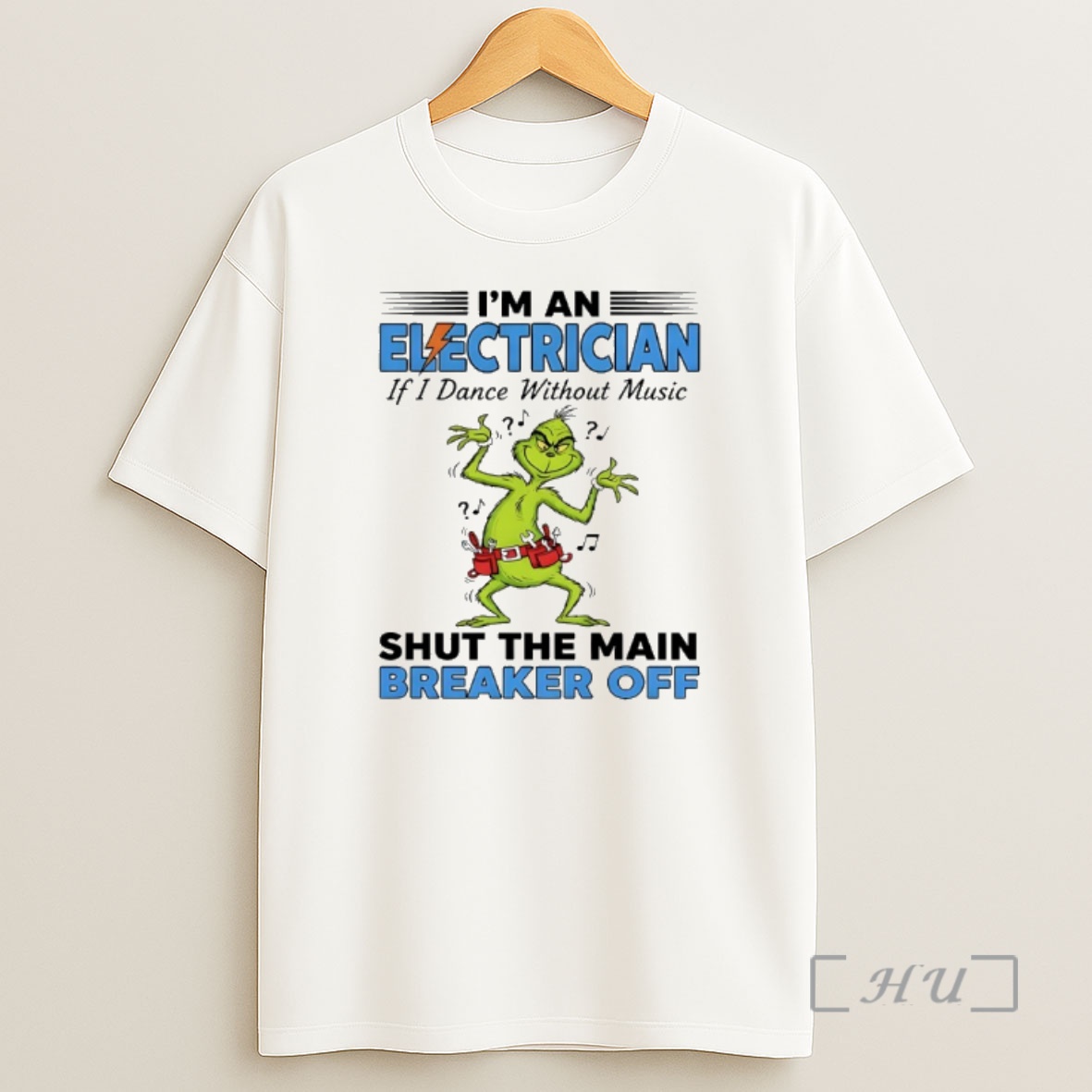 Officials Grinch Dance Im A Elctrician If I Dance Without Music Shut The Main Breaker Off Premium Shirt Sweatshirt Tee
