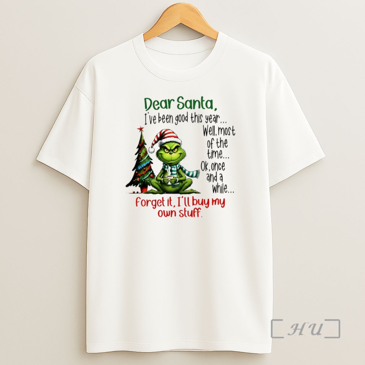 Officials Grinch Dear Santa Ive Been Good This Year Well Most Of The Time Ok Once And A While Forget It Christmas Premium Shirt Sweatshirt Tee
