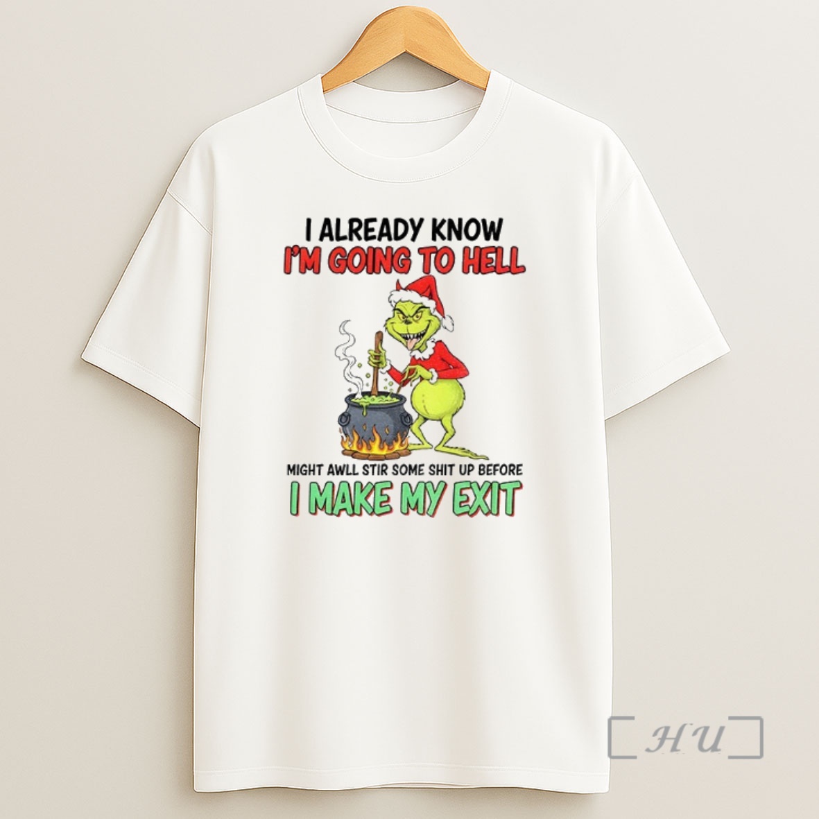 Officials Grinch Devil I Already Know Im Going To Hell Might Awll Stir Some Shit Up Before Christmas Premium Shirt Sweatshirt Tee