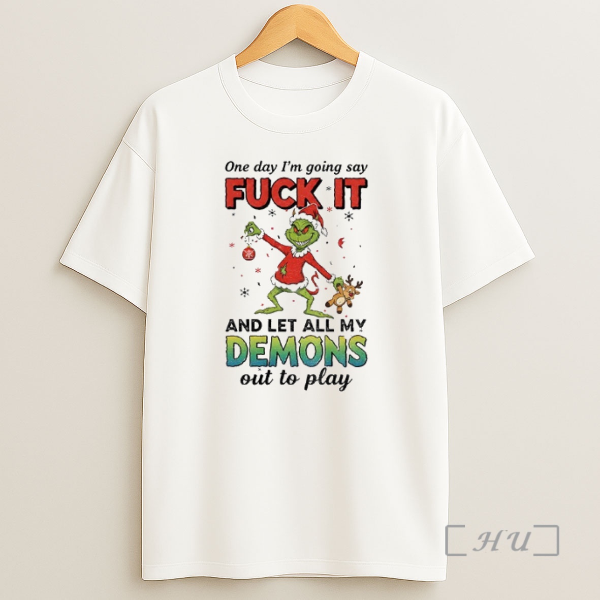 Officials Grinch Devil One Day Im Going Say Fuck It And Let All My Demons Out To Play Christmas Premium Shirt Sweatshirt Tee