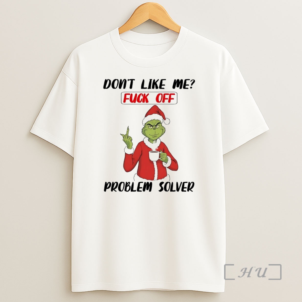 Officials Grinch Dont Like Me Fuck Off Problem Solver Christmas Premium Shirt Sweatshirt Tee