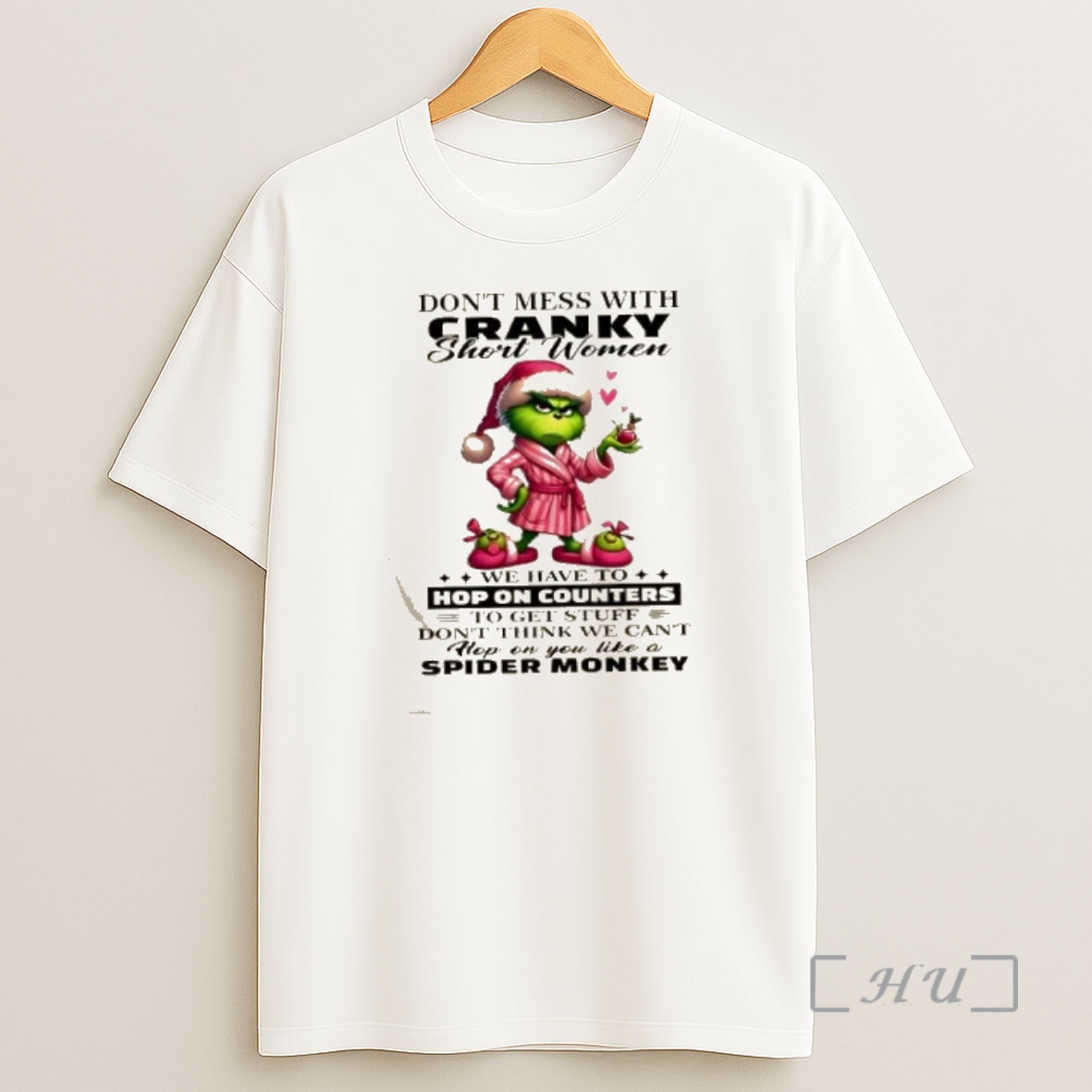Officials Grinch Dont Mess With Cranky Short Women We Have To Hop On Counters Spider Monkey Christmas Premium Shirt Sweatshirt Tee