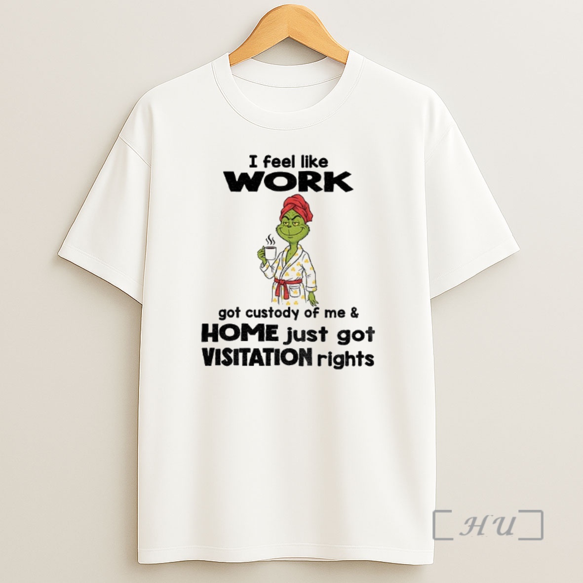 Officials Grinch Drink Coffee I Feel Like Work Got Custody Of Me And Home Just Got Visitation Rights Christmas Premium Shirt Sweatshirt Tee