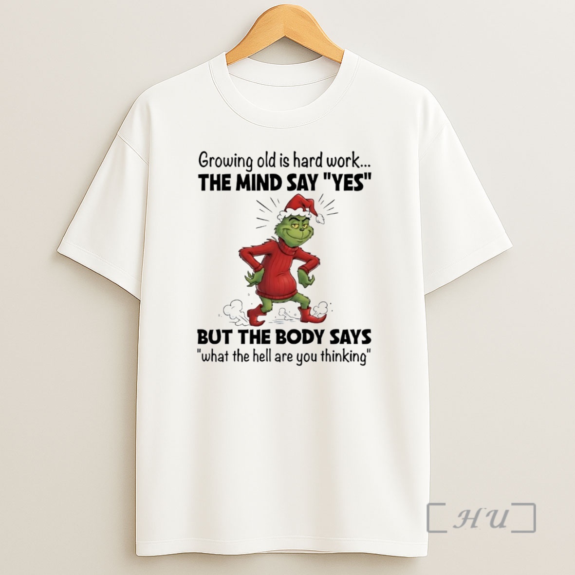 Officials Grinch Growing Old Is Hard Work The Mind Say Yes Christmas Premium Shirt Sweatshirt Tee