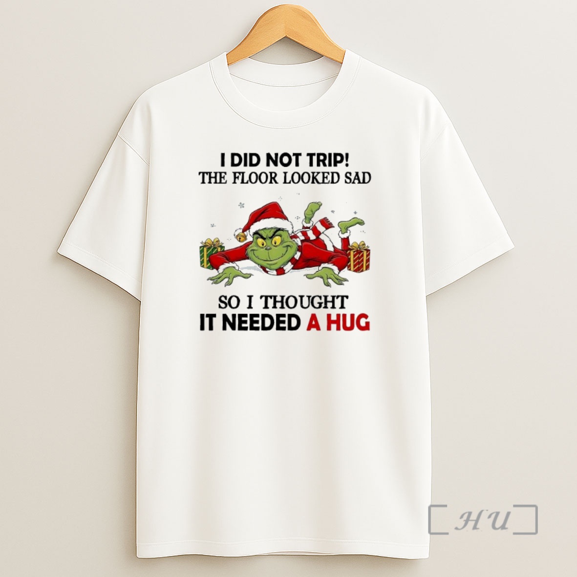 Officials Grinch I Did Not Trip The Floor Looked Sad So I Thought It Needed A Hug Premium Shirt Sweatshirt Tee