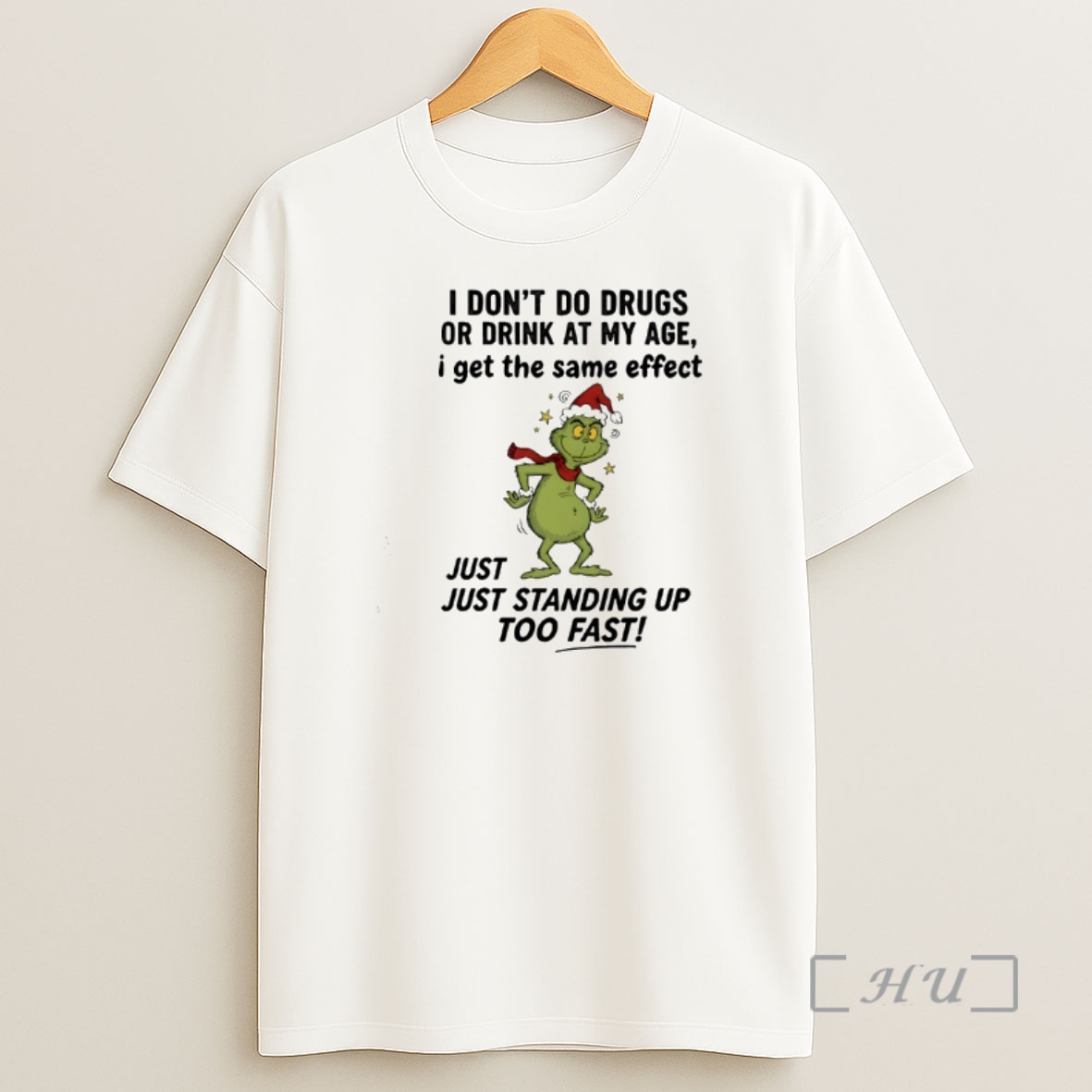 Officials Grinch I Dont Do Drugs Or Drink At My Age I Get The Same Effect Premium Shirt Sweatshirt Tee