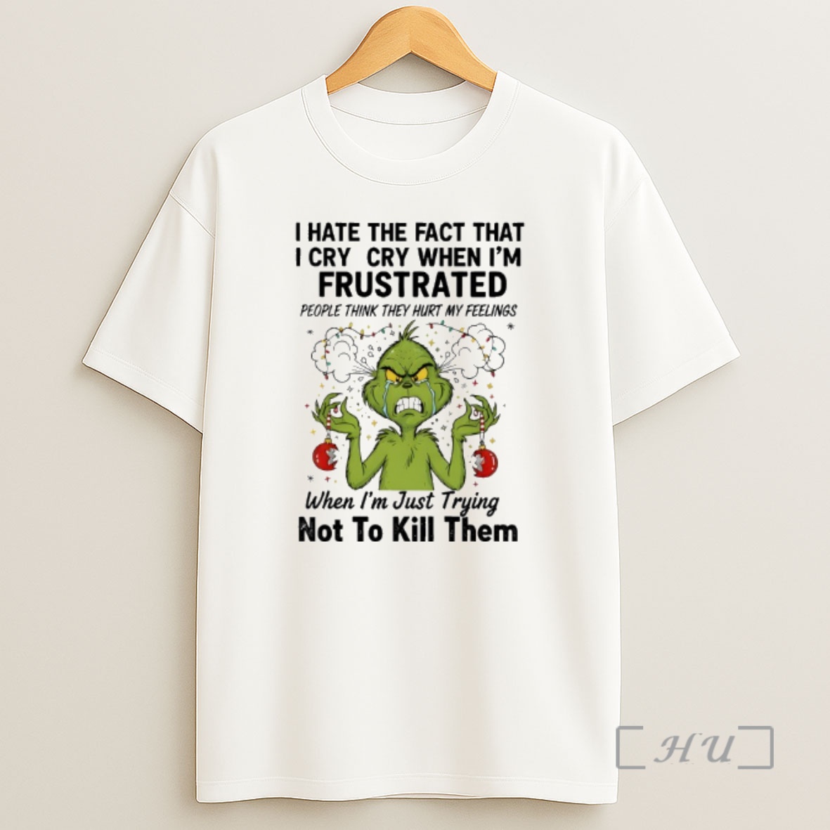 Officials Grinch I Hate The Fact That I Cry Cry When Im Frustrated Premium Shirt Sweatshirt Tee