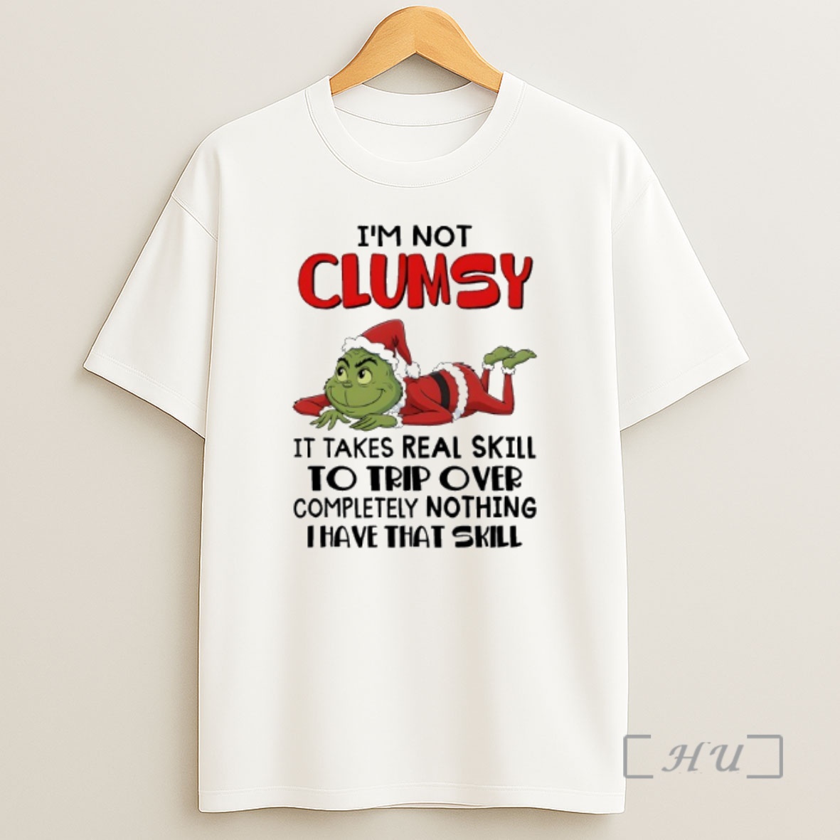 Officials Grinch Im Not Clumsy It Takes Real Skill To Trip Over Completely Nothing Thave That Skill Premium Shirt Sweatshirt Tee