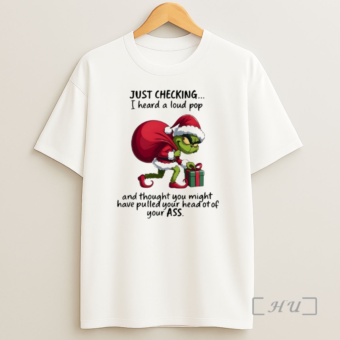 Officials Grinch Just Checking On You I Heard A Loud Pop And Though You May Have Pulled Your Head Christmas Premium Shirt Sweatshirt Tee