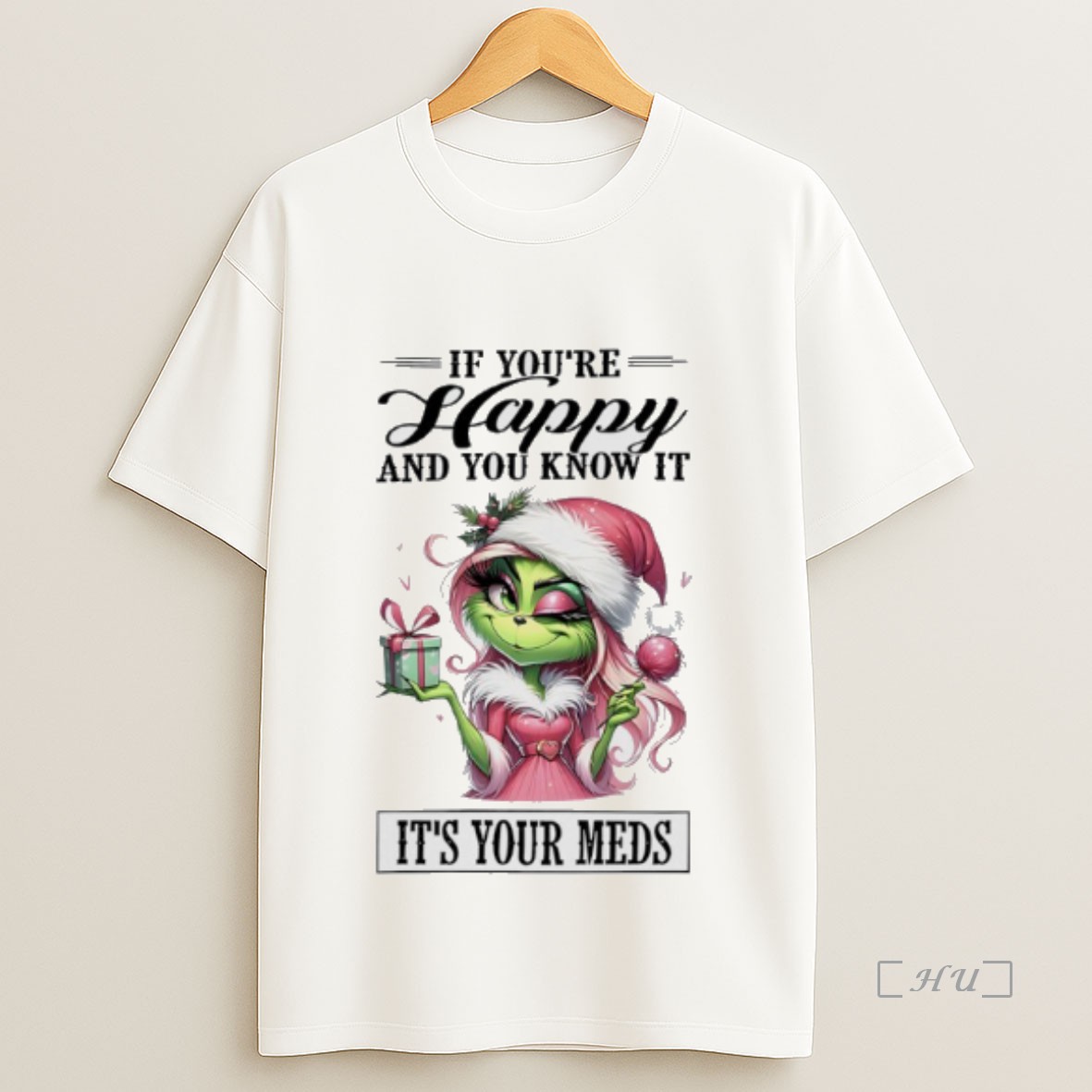 Officials Grinch Lady If Youre Happy And You Know It Its Your Meds Premium Shirt Sweatshirt Tee