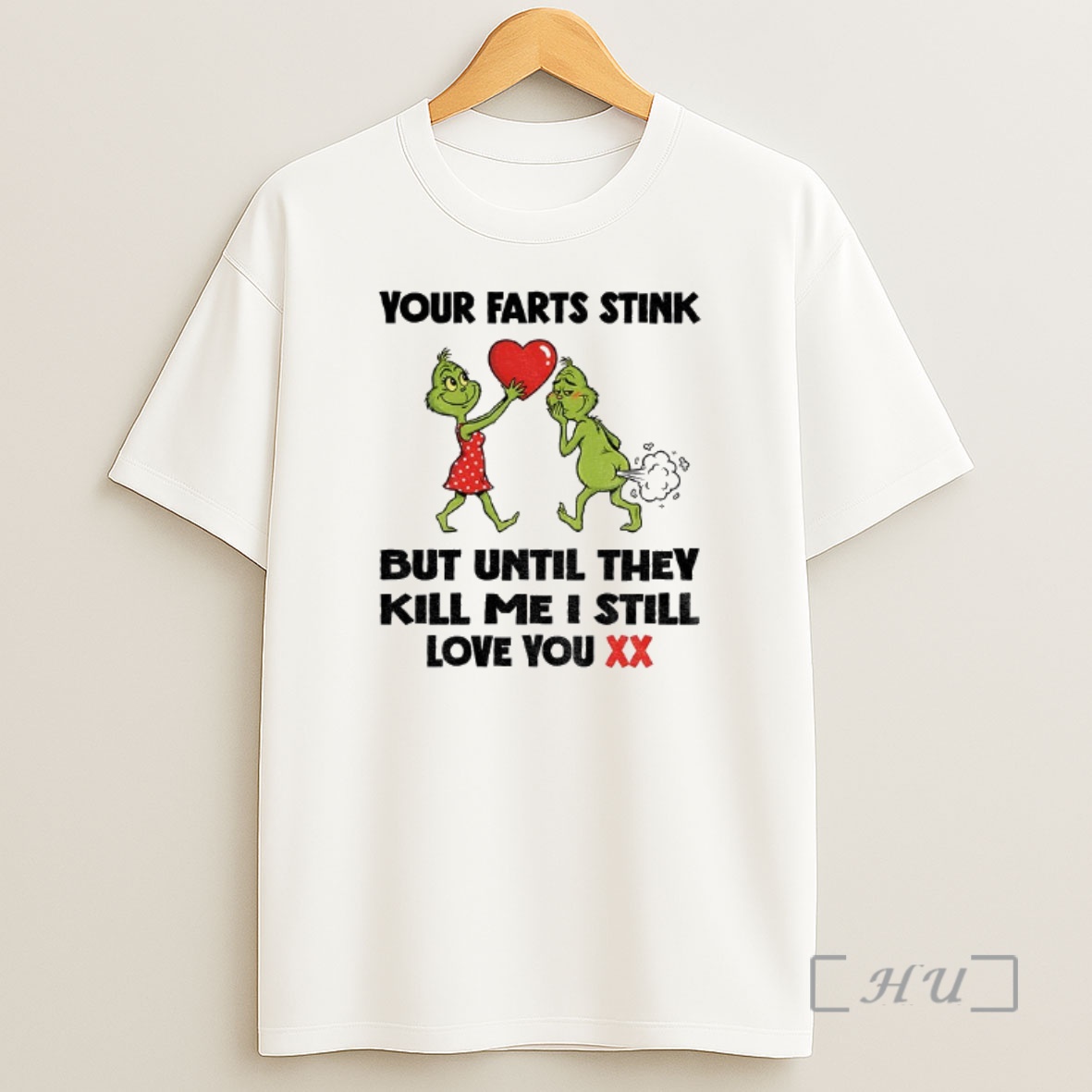 Officials Grinch Love Your Farts Stink But Until They Kill Me I Still Love You Christmas Premium Shirt Sweatshirt Tee