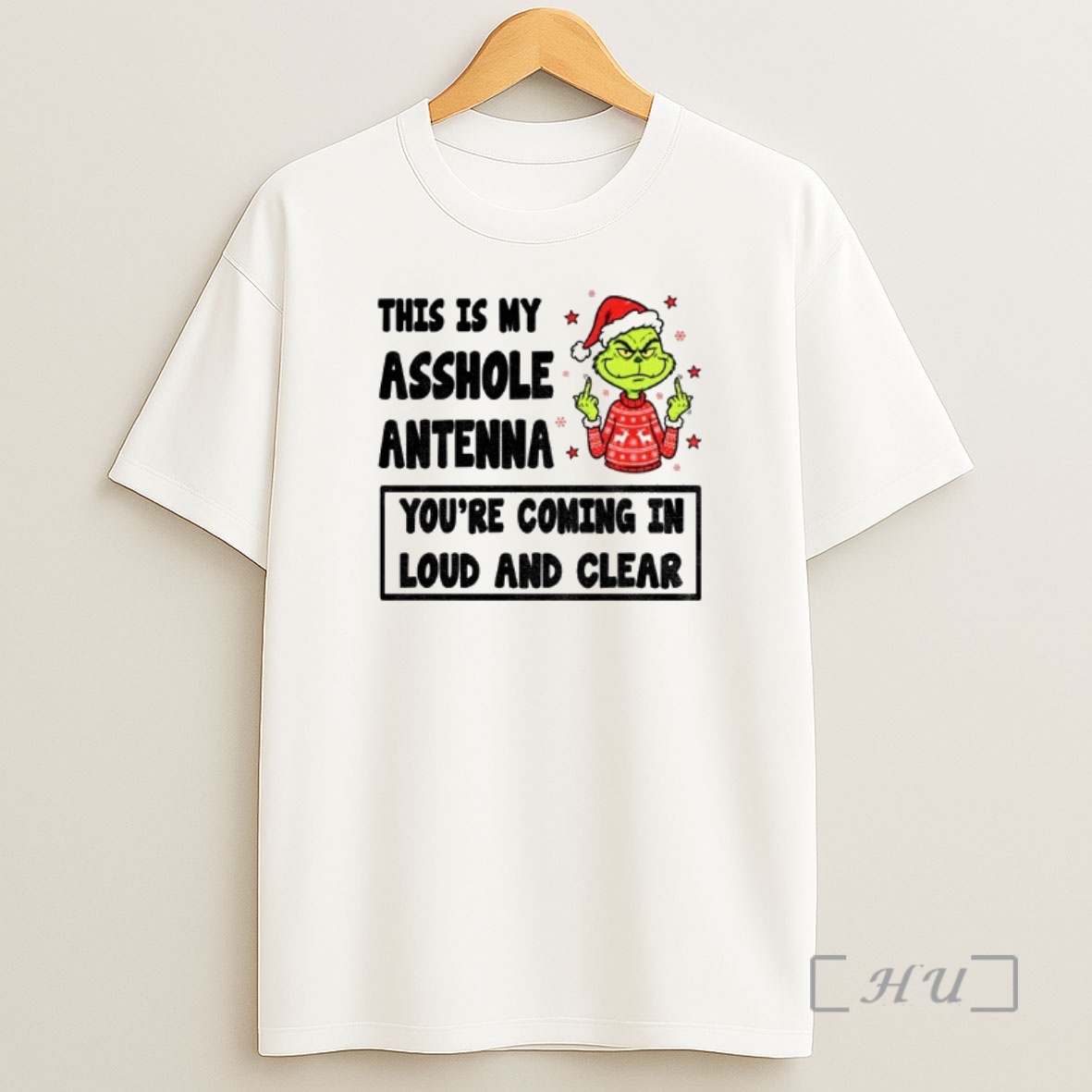 Officials Grinch Middle Finger This Is My Asshole Antenna Youre Coming In Loud And Clear Christmas Premium Shirt Sweatshirt Tee