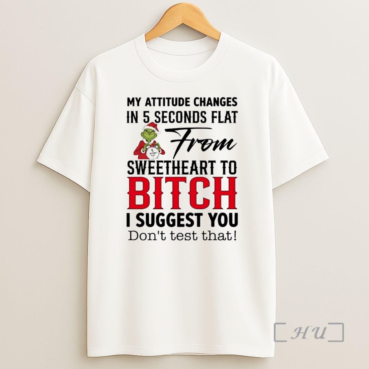 Officials Grinch My Attitude Changes In 5 Seconds Flat From Sweetheart Premium Shirt Sweatshirt Tee