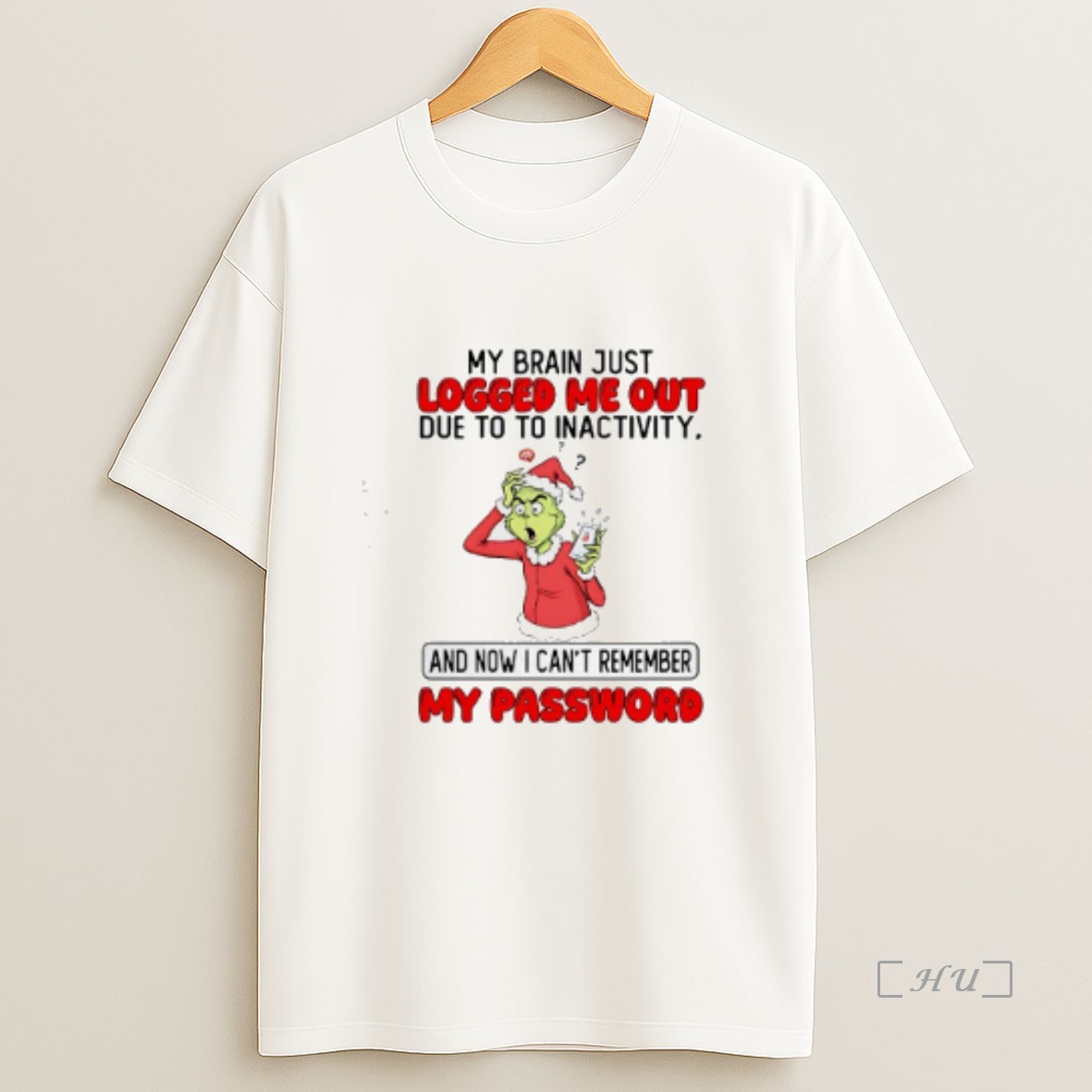 Officials Grinch My Brain Just Logged Me Out Due To To Inactivity Christmas Premium Shirt Sweatshirt Tee