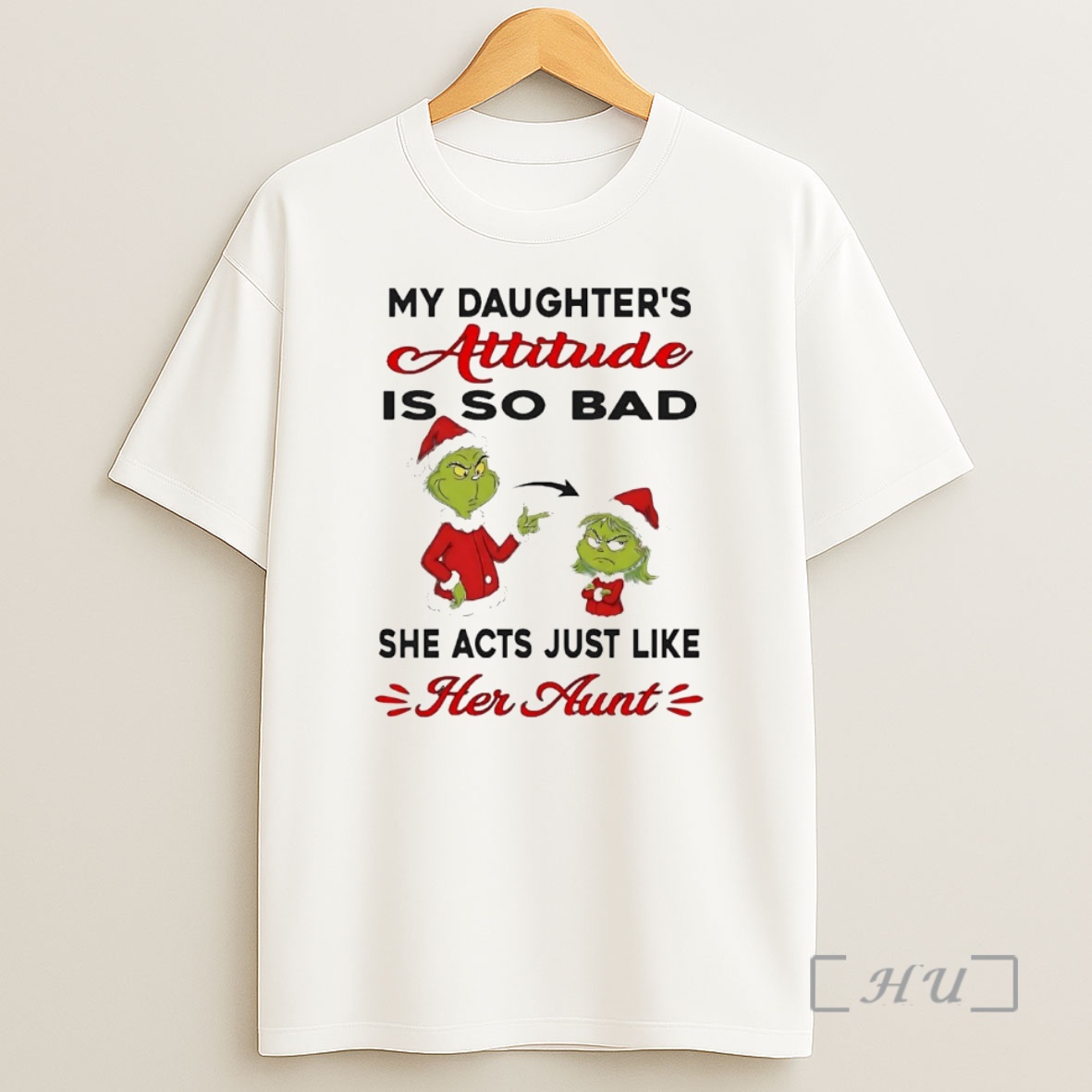 Officials Grinch My Daughters Attitude Is So Bad She Acts Just Like Her Aunt Christmas Premium Shirt Sweatshirt Tee