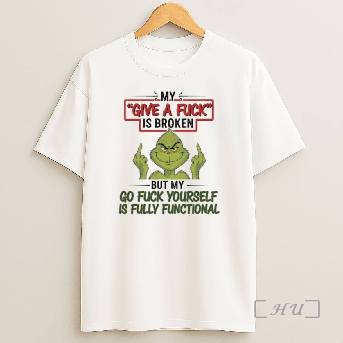 Officials Grinch My Give A Fuck Is Broken But My Go Fuck Yourself Is Fully Functional Premium Shirt Sweatshirt Tee