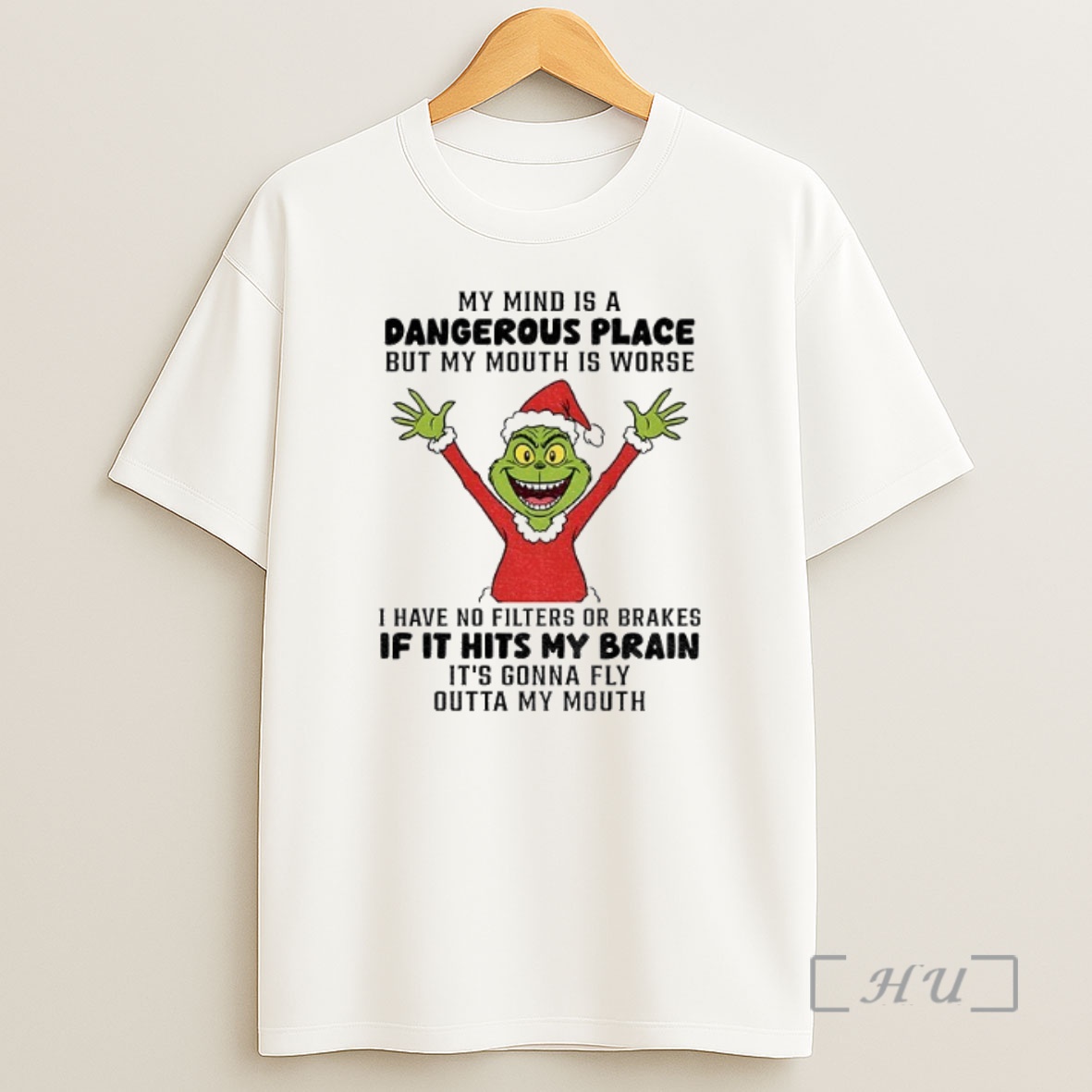 Officials Grinch My Mind Is A Dangerous Place But My Mouth Is Worse I Have No Filters Or Brakes If It Hits My Brain Christmas Premium Shirt Sweatshirt Tee