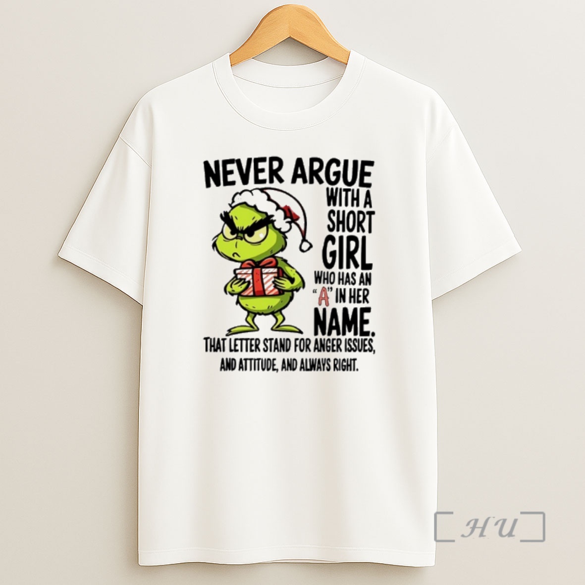 Officials Grinch Never Argue With A Short Girl Named A Anger Attitude Always Right Premium Shirt Sweatshirt Tee