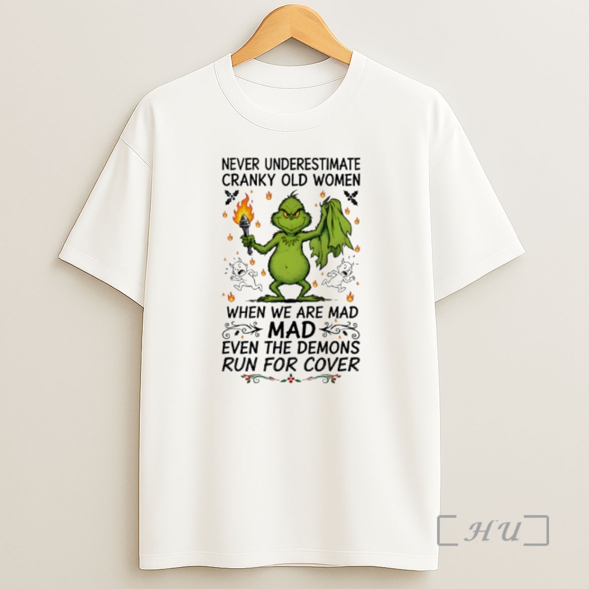 Officials Grinch Never Underestimate Cranky Old Women When We Are Mad Mad Even The Demons Premium Shirt Sweatshirt Tee