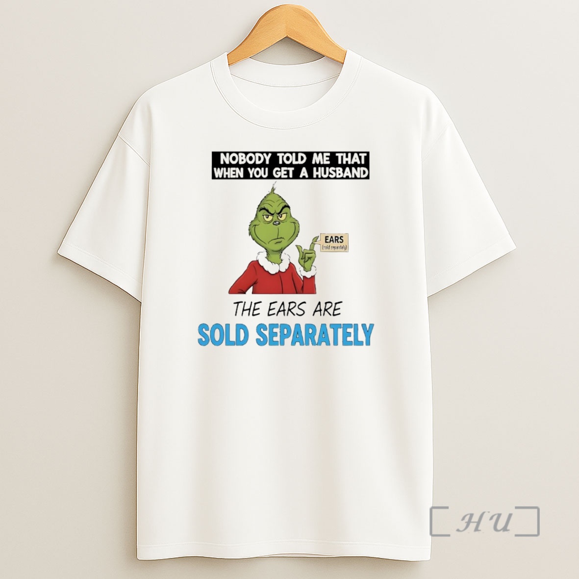 Officials Grinch Nobody Told Me You Get A Husband Sold Separately Christmas Premium Shirt Sweatshirt Tee