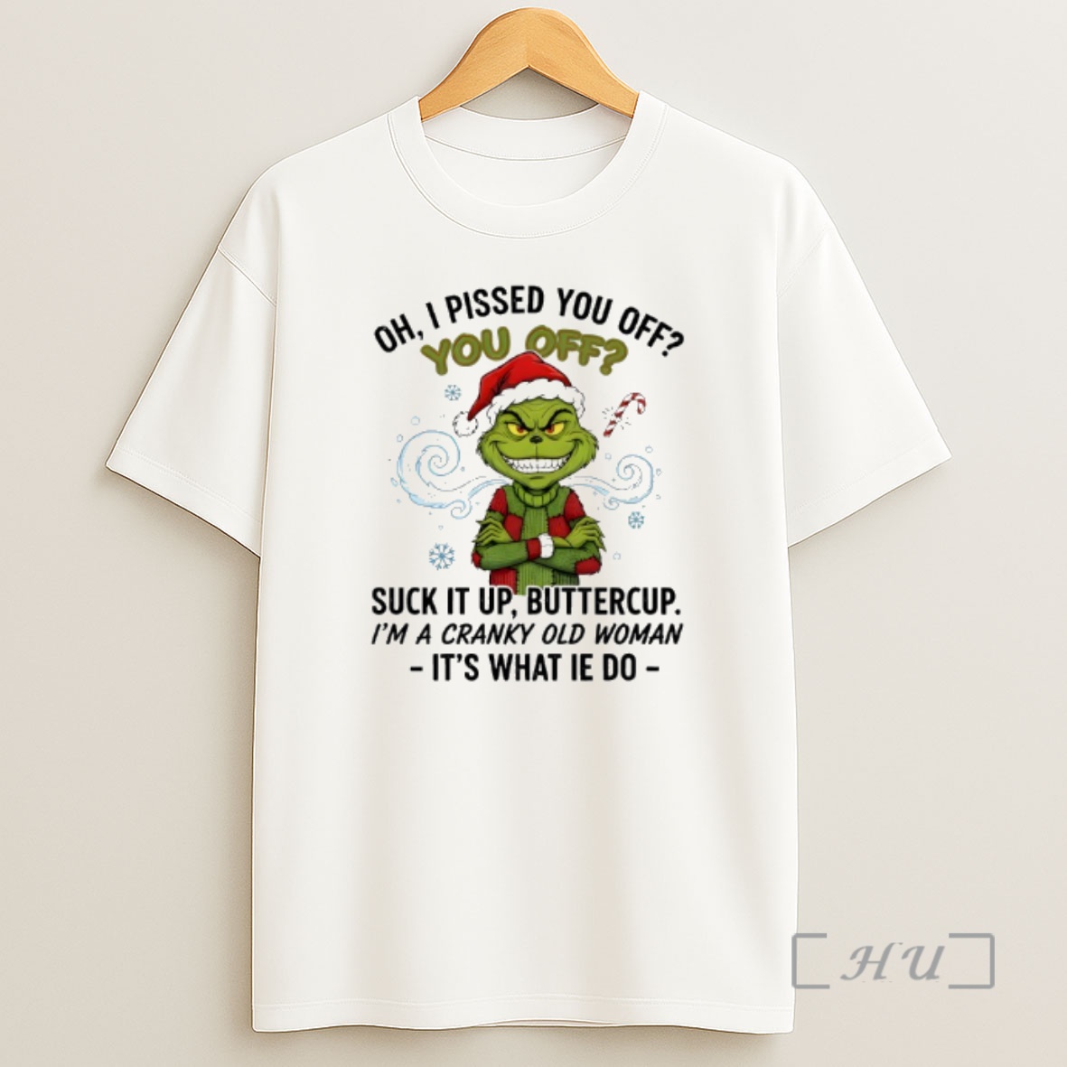 Officials Grinch Oh I Pissed You Off You Off Suck It Up Buttercup Premium Shirt Sweatshirt Tee