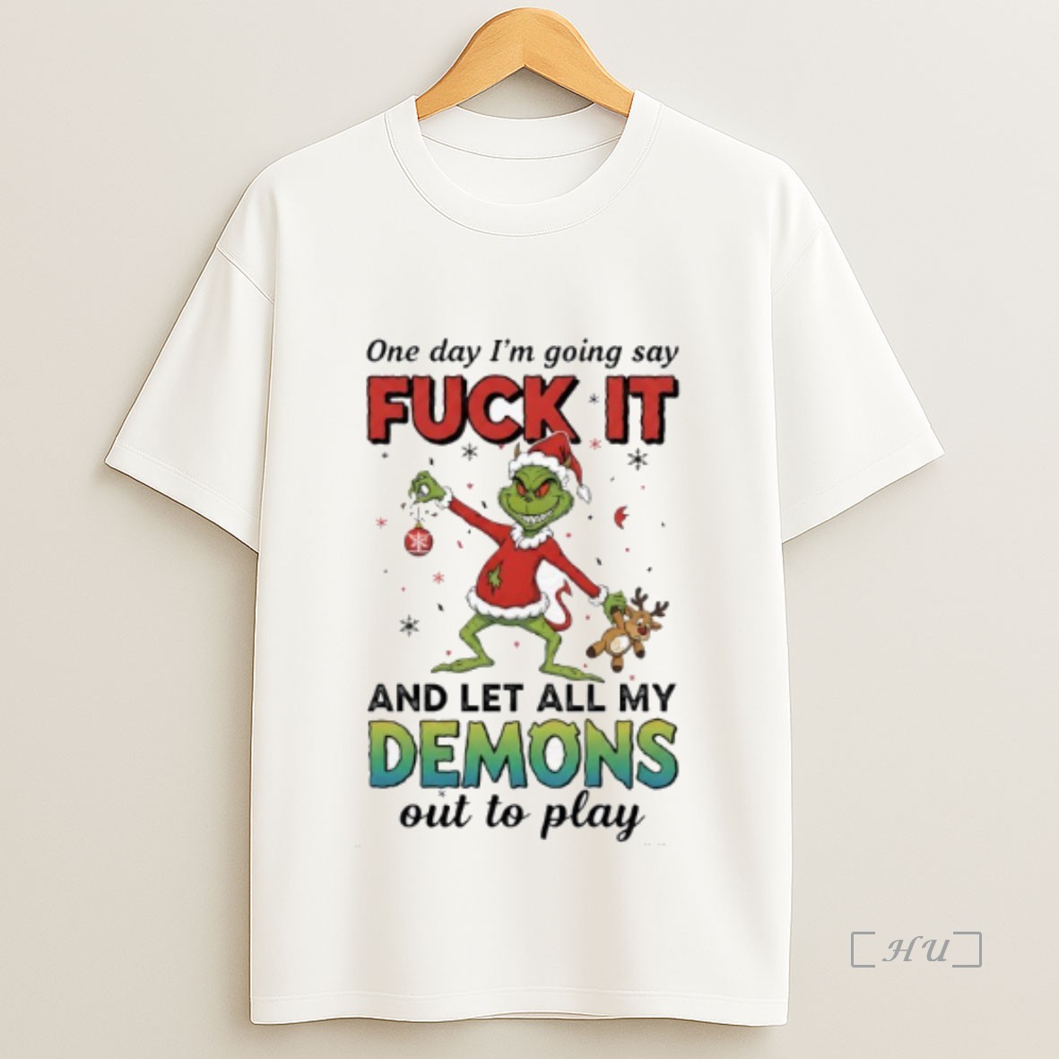 Officials Grinch One Day Im Going Say Fuck It And Let All My Demons Premium Shirt Sweatshirt Tee