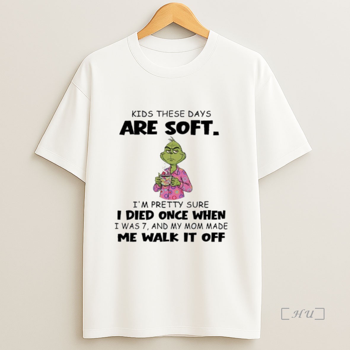 Officials Grinch Pajamas Kids These Days Are Soft Im Pretty Sure I Died Once When I Was 7 And My Mom Made Me Walk It Off Premium Shirt Sweatshirt Tee