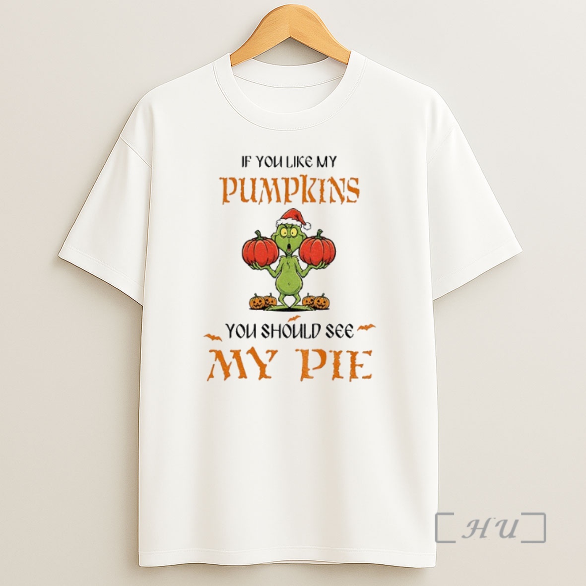 Officials Grinch Pumpkin If You Like My Pumpkins You Should See My Pie Christmas Premium Shirt Sweatshirt Tee