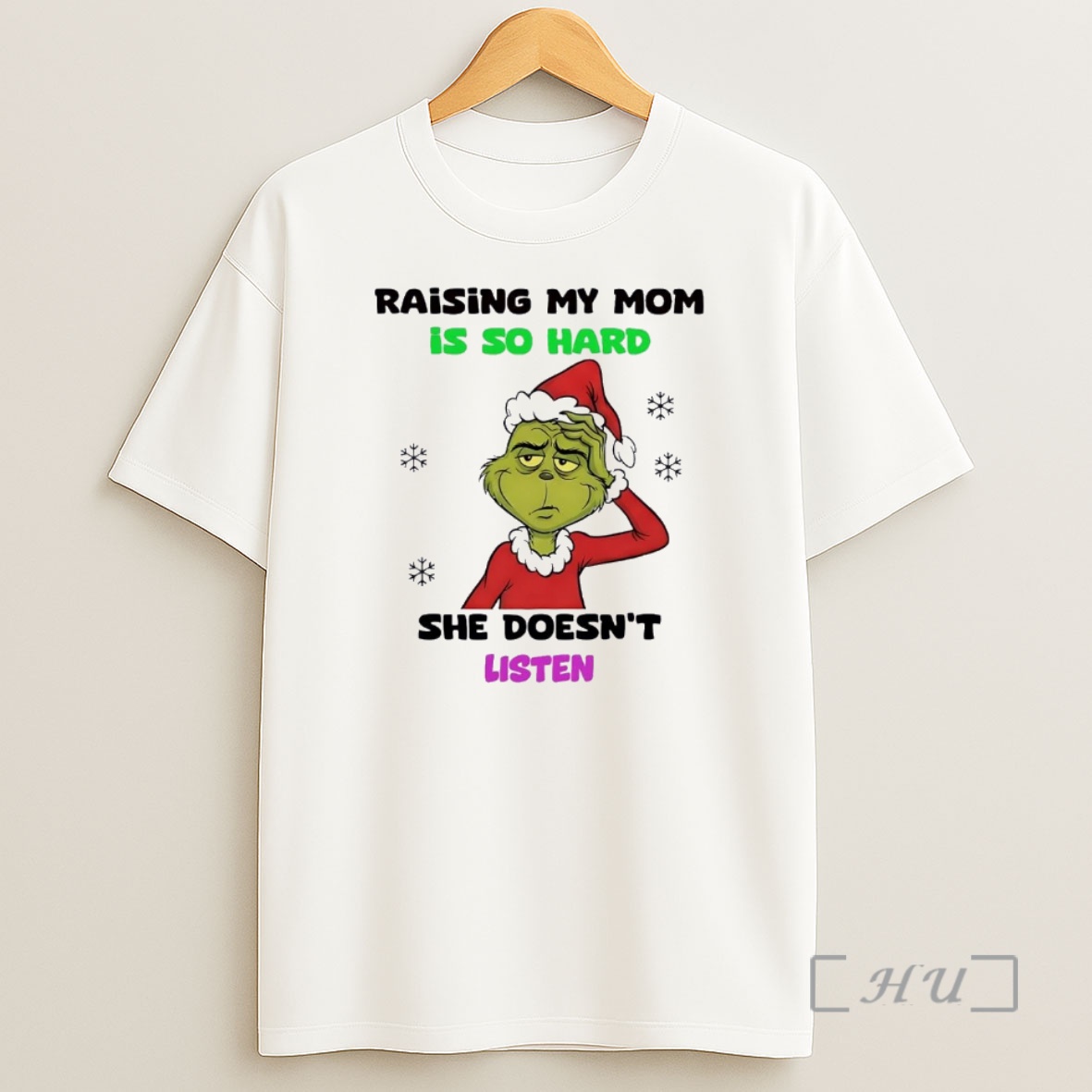Officials Grinch Raising My Mom Is So Hard She Doesnt Listen Christmas Christmas Premium Shirt Sweatshirt Tee