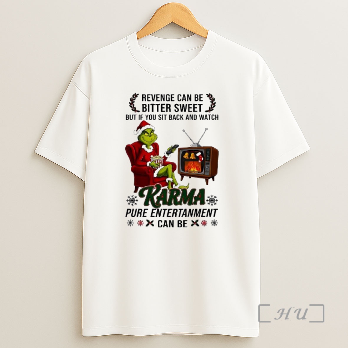Officials Grinch Revenge Can Be Bitter Sweet But If You Sit Back And Watch Karma Pure Entertainment Can Be Premium Shirt Sweatshirt Tee