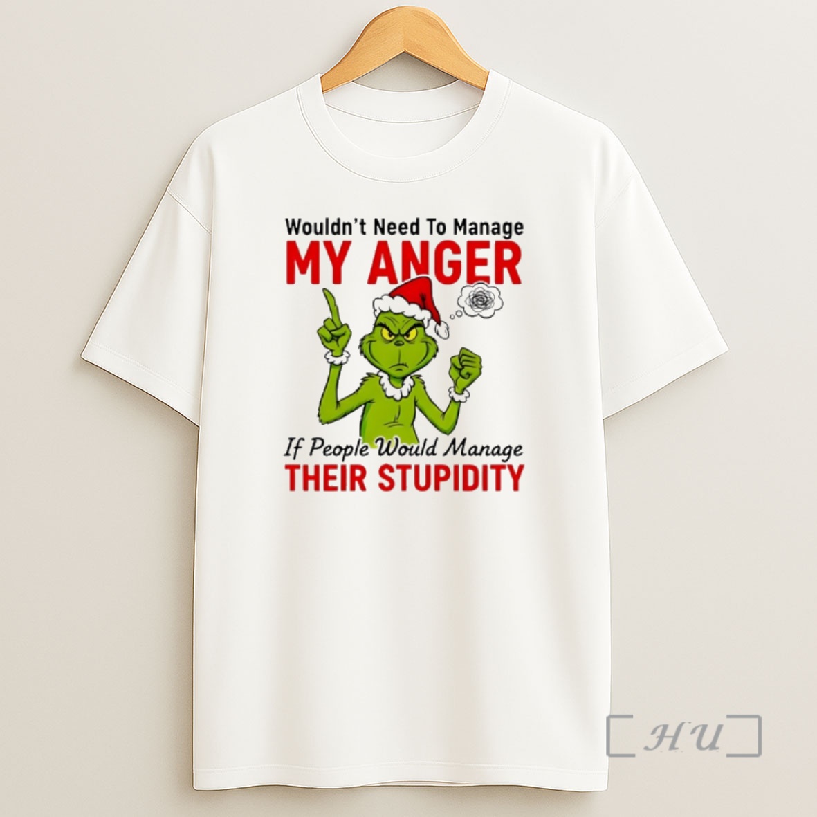 Officials Grinch Santa Wouldnt Need To Manage My Anger If People Would Manage Their Stupidity Christmas Premium Shirt Sweatshirt Tee