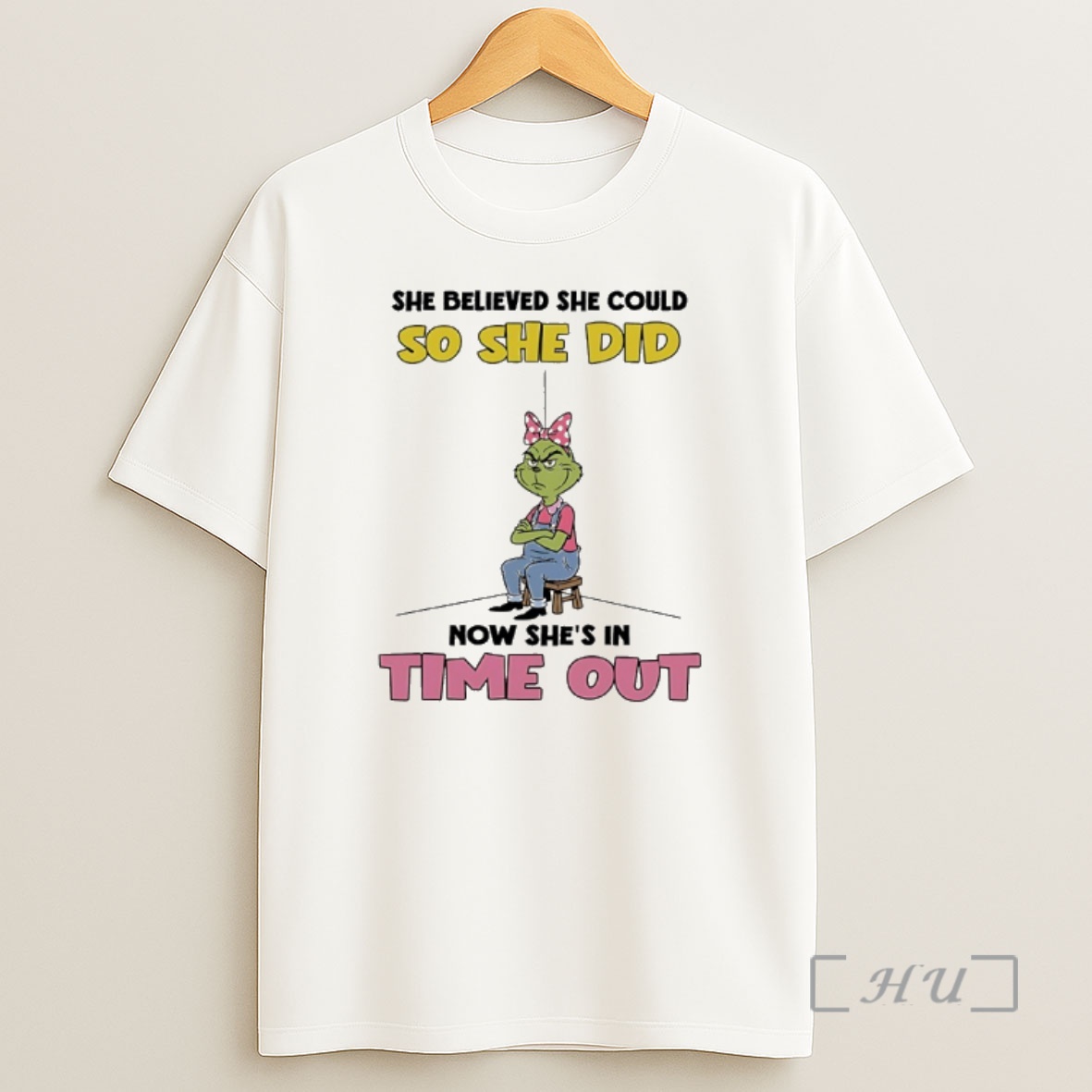 Officials Grinch She Believed She Could So She Did Now Shes In Time Out Premium Shirt Sweatshirt Tee