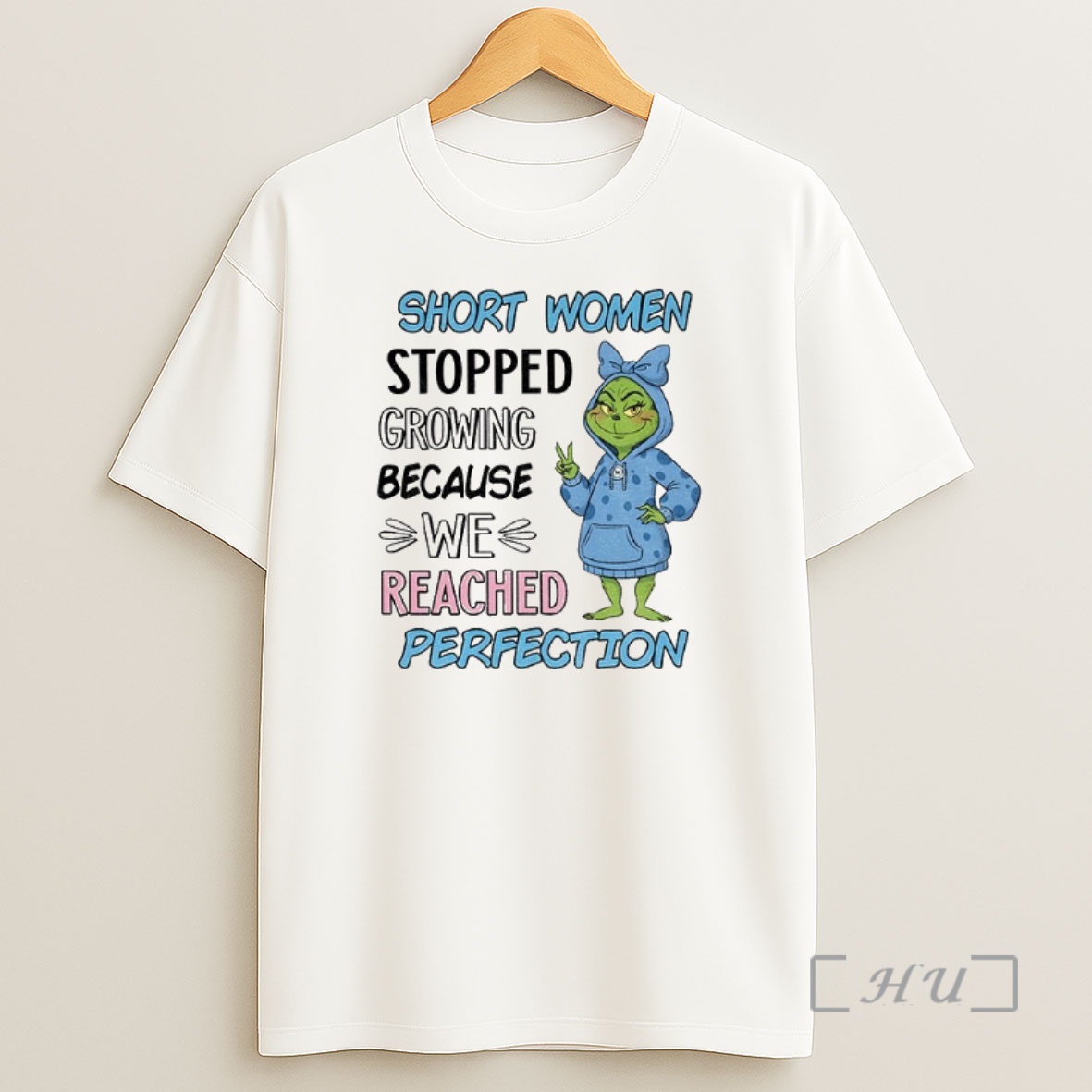 Officials Grinch Short Women Stopped Growing Because We Reached Perfection Christmas Premium Shirt Sweatshirt Tee