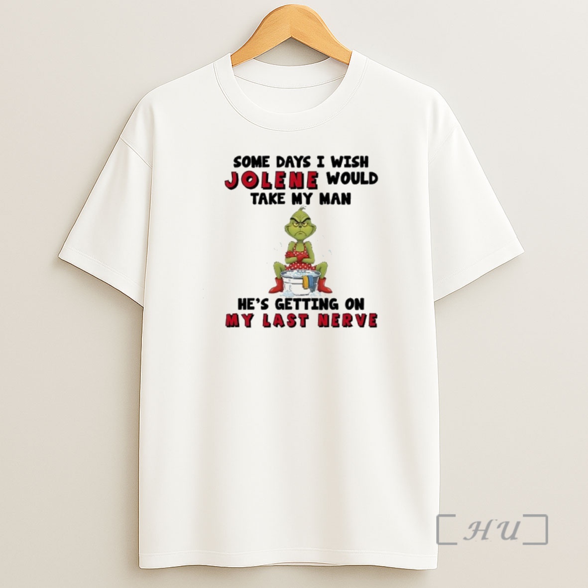 Officials Grinch Some Days I Wish Jolene Would Take My Man Hes Getting On My Last Nerve Premium Shirt Sweatshirt Tee