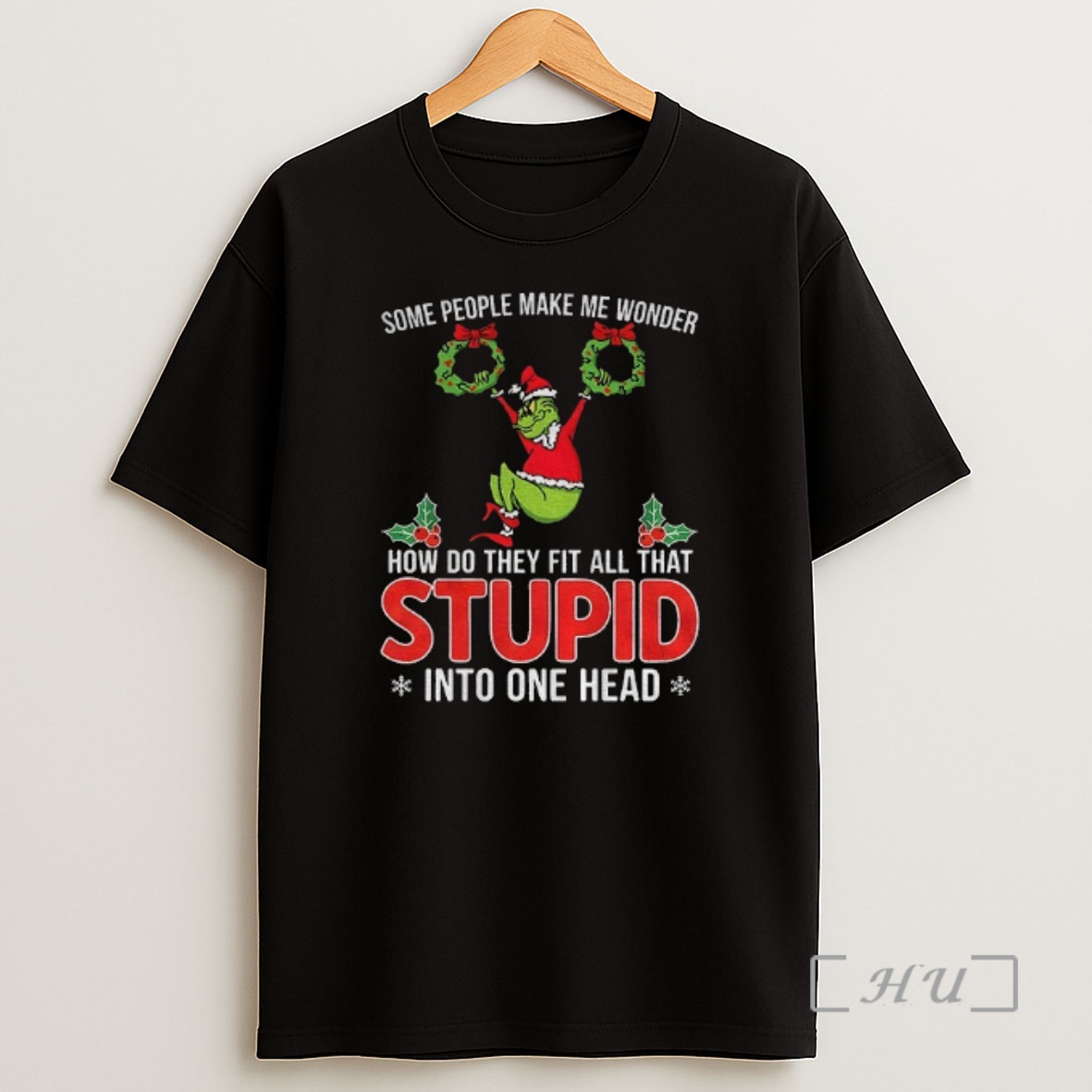 Officials Grinch Some People Make Me Wonder How Do They Fit All That Stupid Into One Head Christmas Premium Shirt Sweatshirt Tee