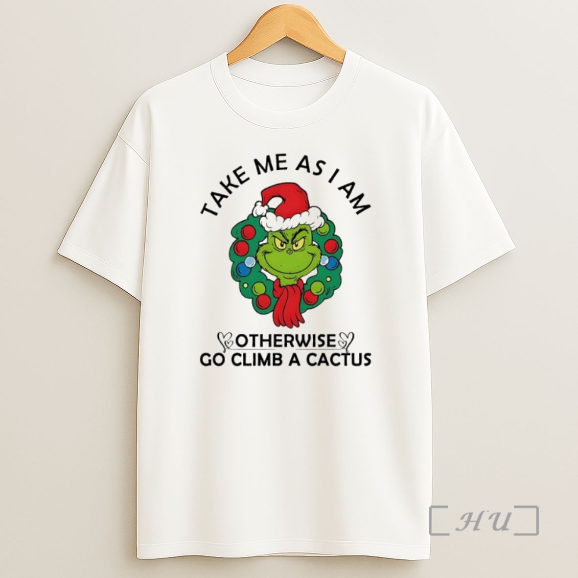 Officials Grinch Take Me As I Am Otherwise Go Climb A Cactus Premium Shirt Sweatshirt Tee