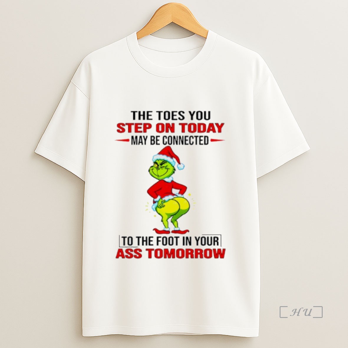 Officials Grinch The Toes You Step On Today May Be Connected Christmas Premium Shirt Sweatshirt Tee