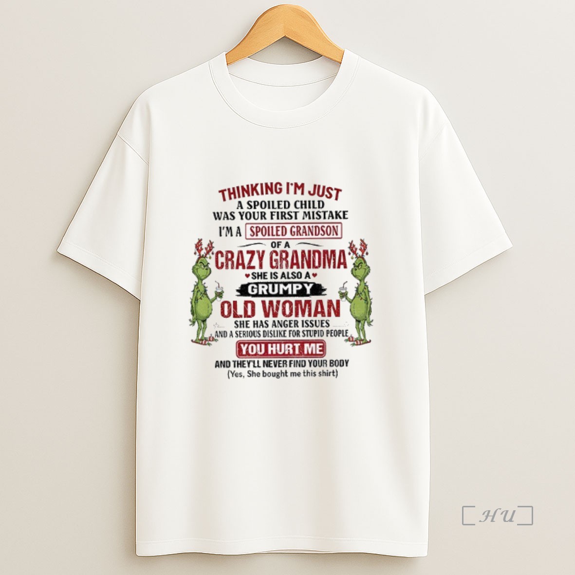 Officials Grinch Thinking Im Just A Spoiled Child Was Your First Mistake Im A Crazy Grandma She Is Also A Grumpy Christmas Premium Shirt Sweatshirt Tee