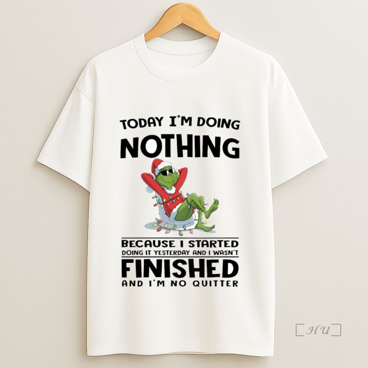 Officials Grinch Today Im Doing Nothing Because I Started Finished Christmas Premium Shirt Sweatshirt Tee