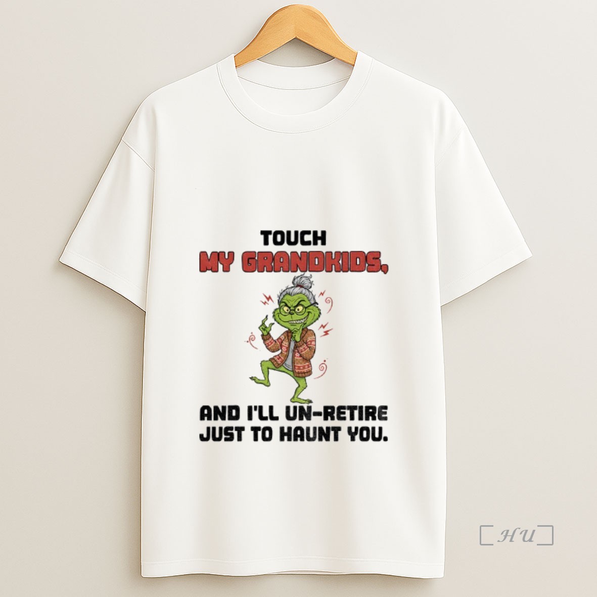 Officials Grinch Touch My Grandkids And Ill Un Retire Just To Haunt You Christmas Premium Shirt Sweatshirt Tee