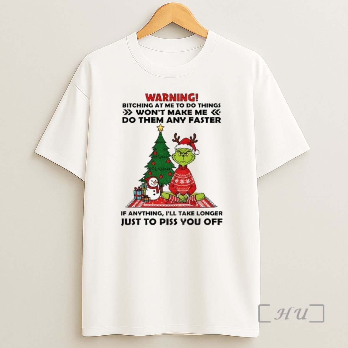 Officials Grinch Warning Bitching At Me To Do Things Wont Make Me Do Them Any Faster If Anything Christmas Premium Shirt Sweatshirt Tee