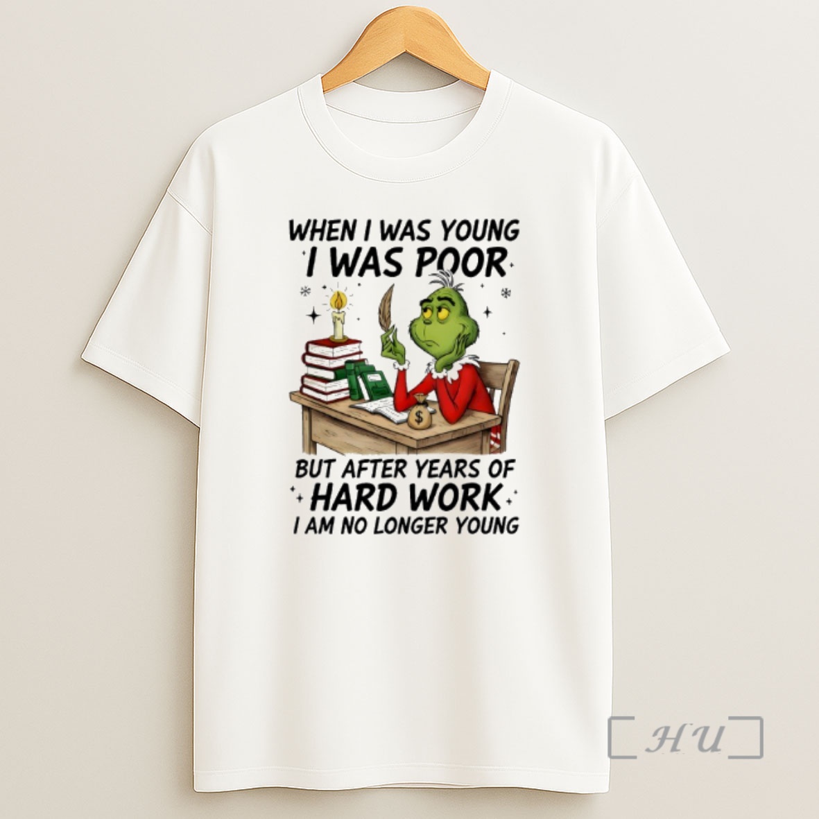Officials Grinch When I Was Young I Was Poor But After Years Of Hard Work Premium Shirt Sweatshirt Tee