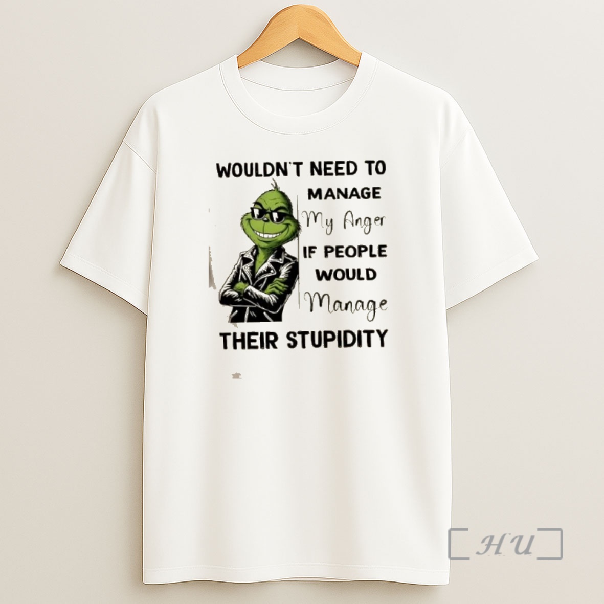 Officials Grinch Wouldnt Need To Manage My Anger If People Would Manage Their Stupidity Graphic Premium Shirt Sweatshirt Tee