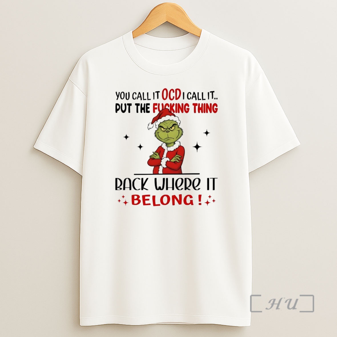Officials Grinch You Call It Ocd I Call It Put The Fucking Thing Christmas Premium Shirt Sweatshirt Tee