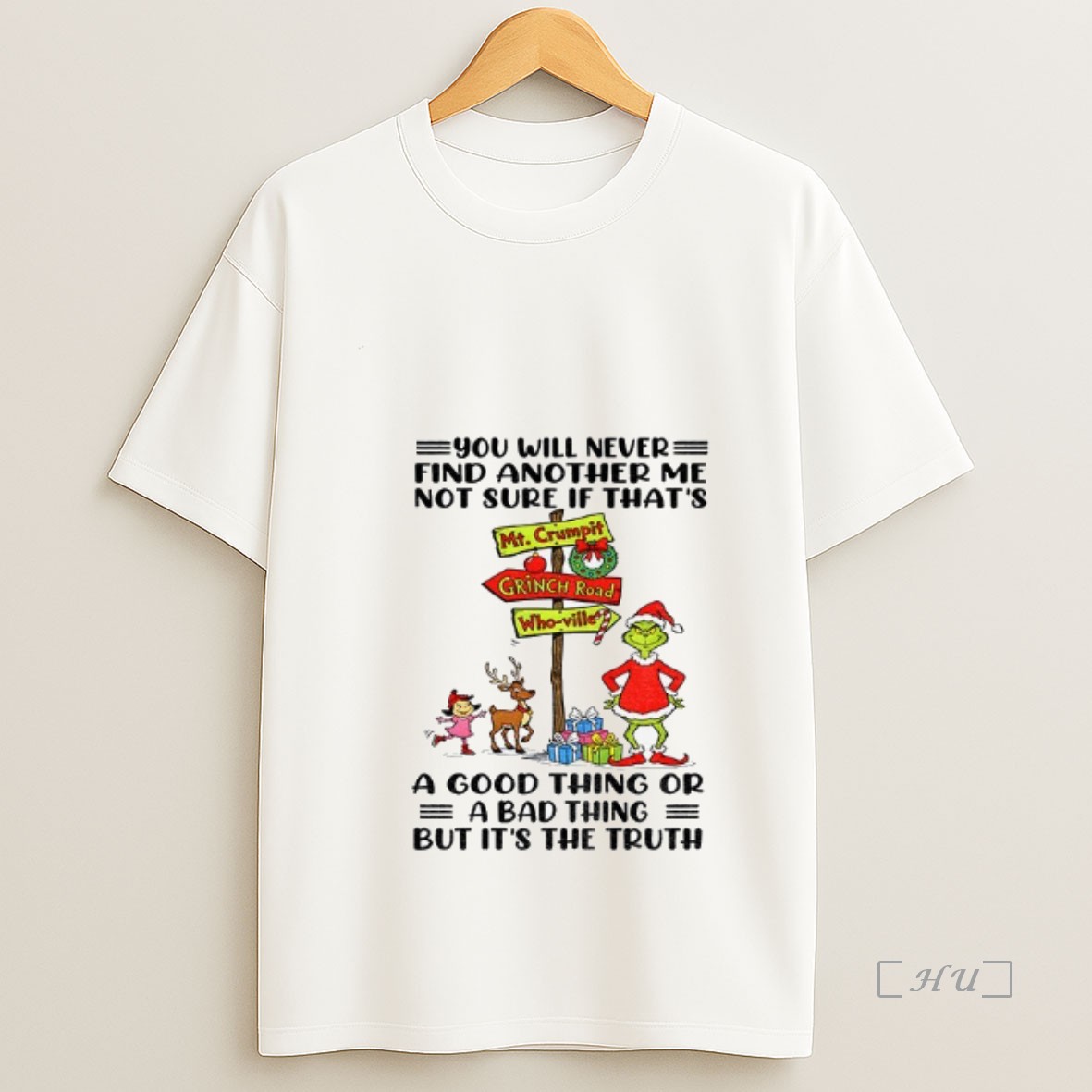 Officials Grinch You Will Never Find Another Me Not Sure If Thats A Good Thing Or A Bad Thing But Its The Truth Christmas Premium Shirt Sweatshirt Tee